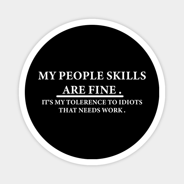 My People Skills Are Fine . Magnet by creativitythings 